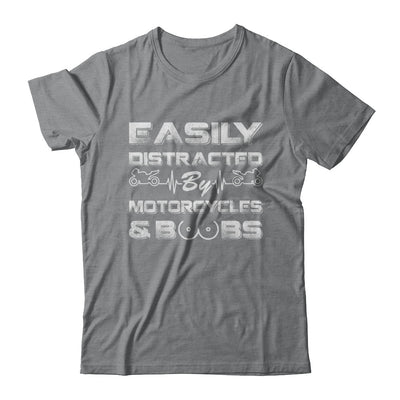 Easily Distracted By Motorcycles And Boobs T-Shirt & Hoodie | Teecentury.com