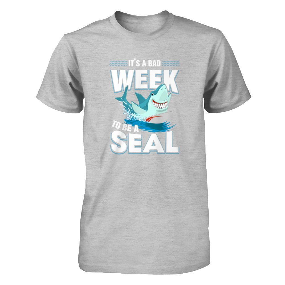 It's A Bad Week To Be A Seal Shark T-Shirt & Tank Top | Teecentury.com