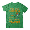 Halloween Nothing Scares Me I'm A Preschool Teacher T-Shirt & Hoodie | Teecentury.com