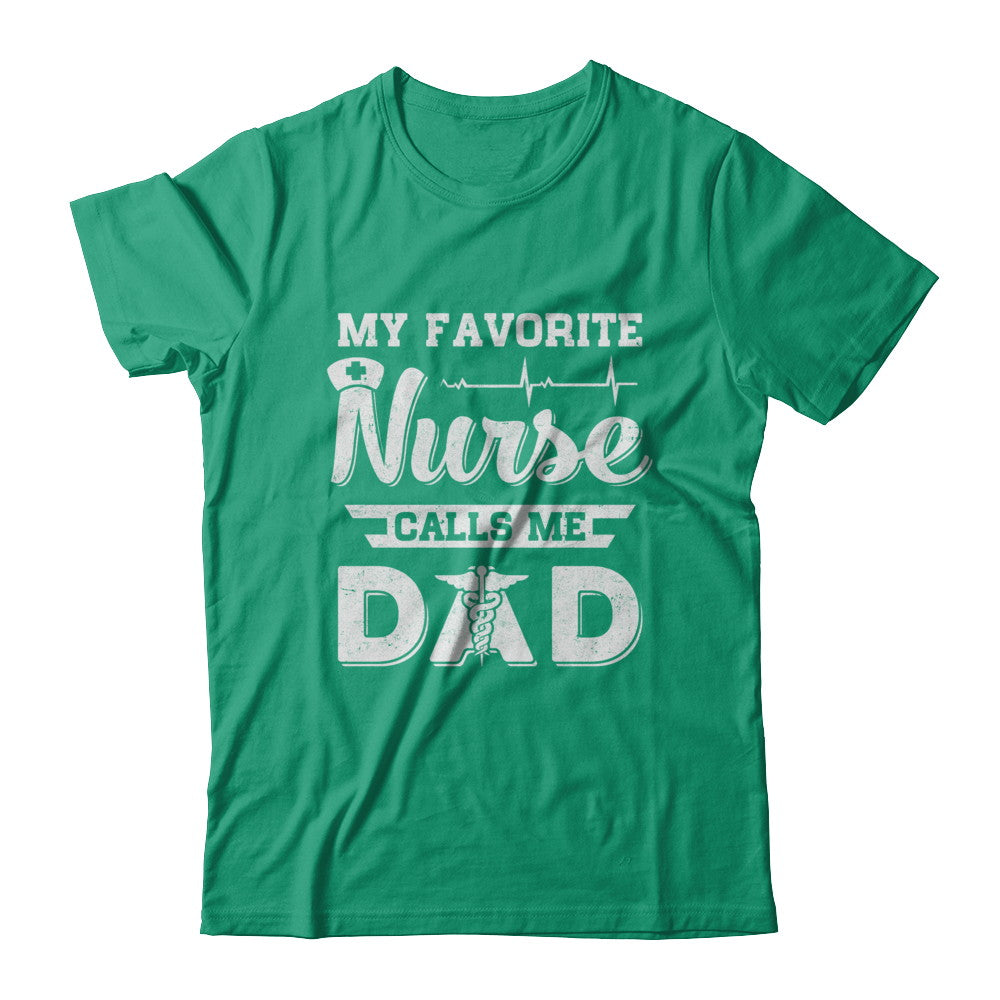 My Favorite Nurse Calls Me Dad Fathers Day Gift T-Shirt & Hoodie | Teecentury.com