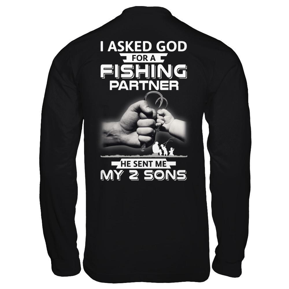 I Asked God For A Fishing Partner He Sent Me My Two Sons T-Shirt & Hoodie | Teecentury.com