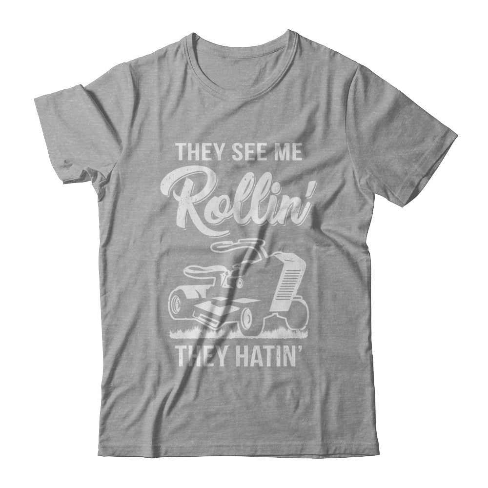 They See Me Rollin They Hatin Funny Lawn Mower T-Shirt & Hoodie | Teecentury.com