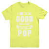 Toddler Kids I Try To Be Good But I Take After My Pop Youth Youth Shirt | Teecentury.com