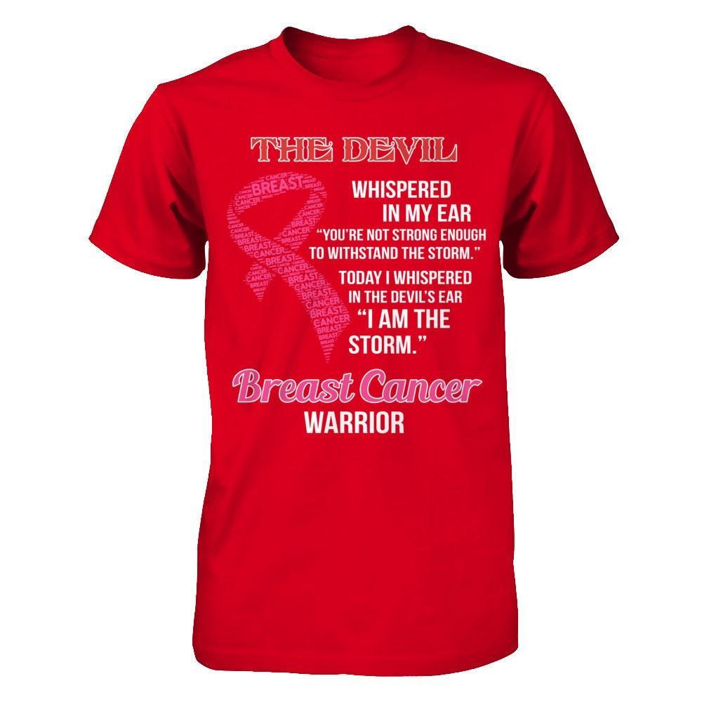 Breast Cancer Warrior I Whispered In The Devil's Ear I Am The Storm T-Shirt & Hoodie | Teecentury.com