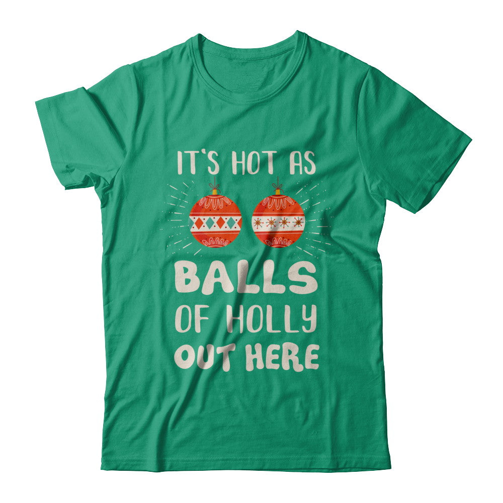 It's Hot As Balls Of Holly Cut Here Merry Christmas In July T-Shirt & Hoodie | Teecentury.com