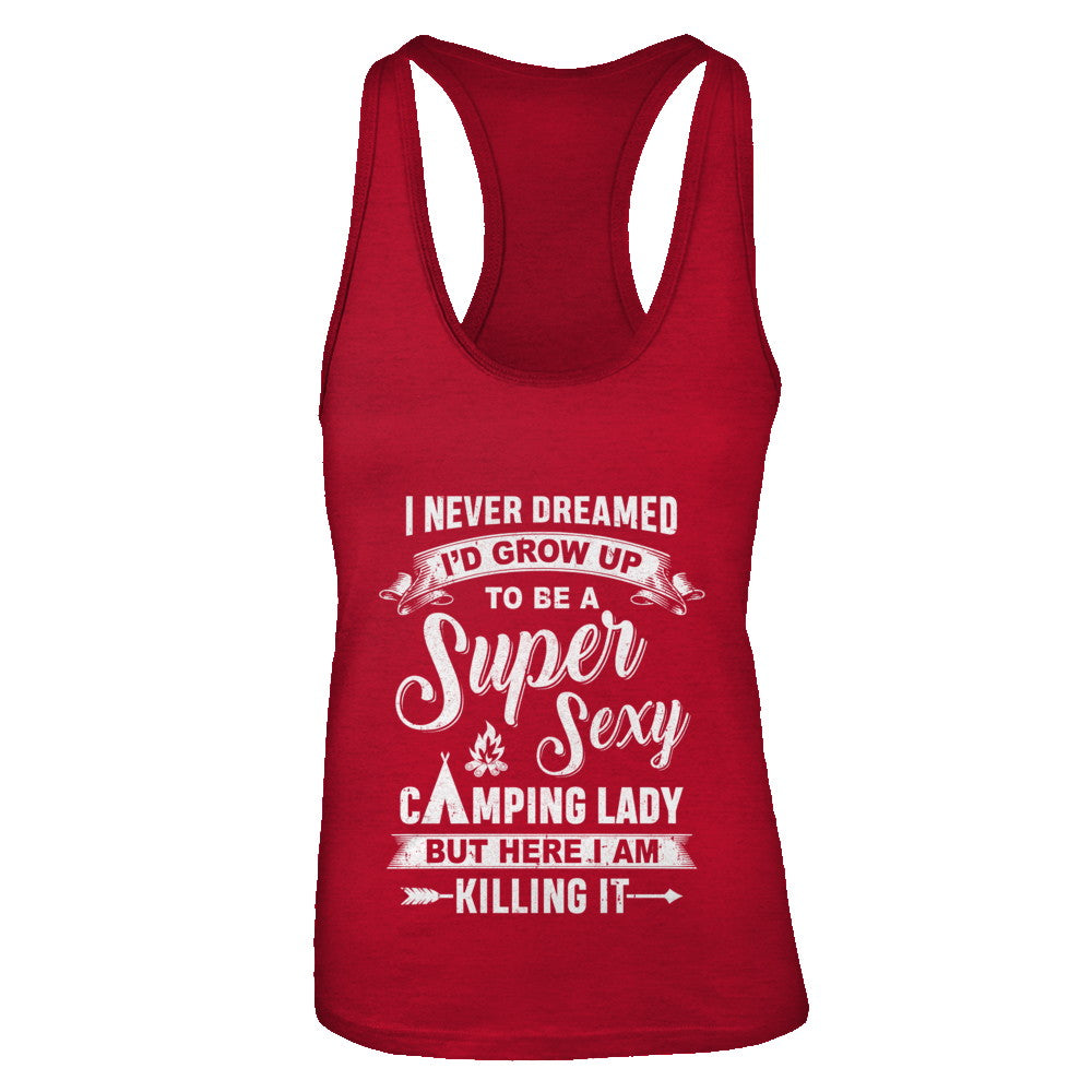 camping sexual Super Sexy Camping Lady Funny Camping For Women Gift Shirt & Tank Top