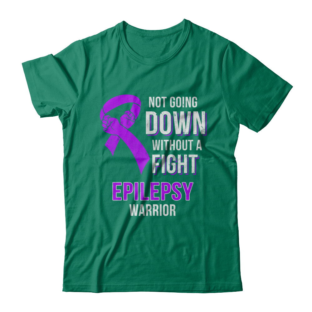 Not Going Down Without A Fight Epilepsy Awareness Warrior T-Shirt & Hoodie | Teecentury.com