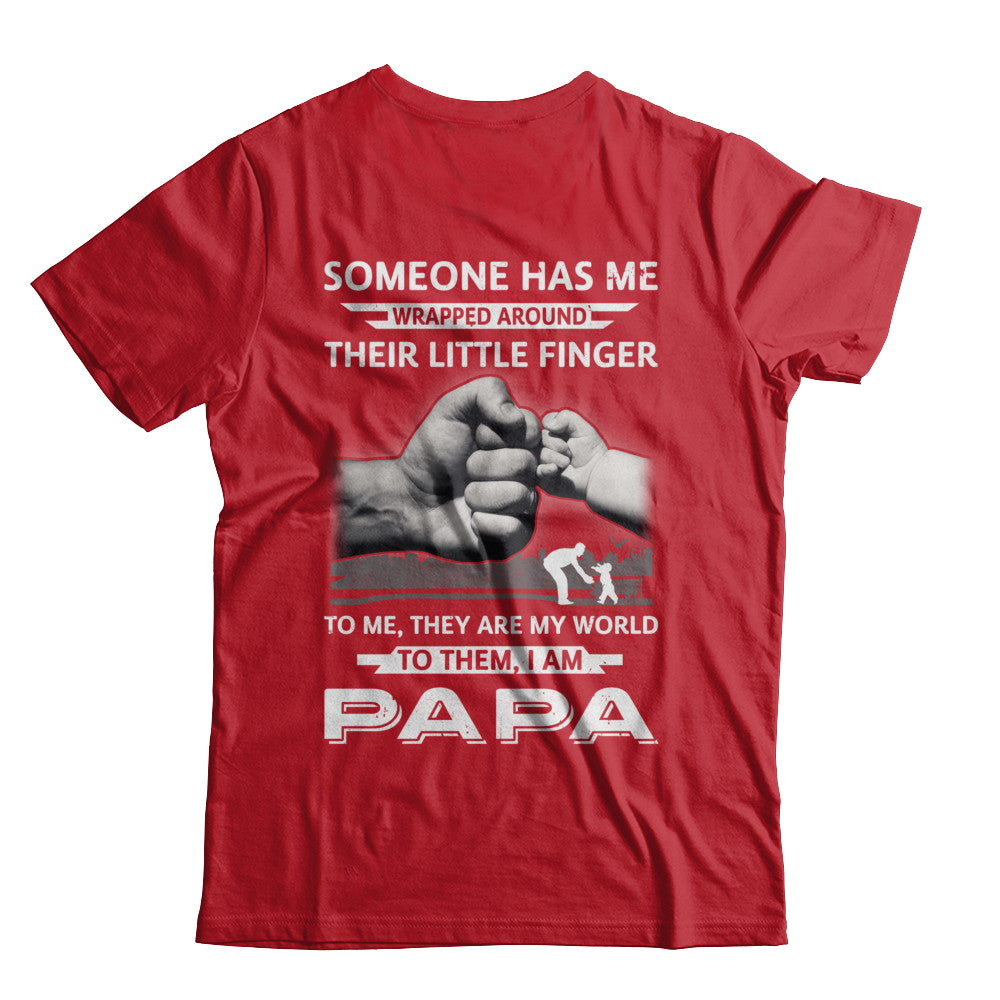 Someone Has Me Wrapped Around Their Little Finger Papa T-Shirt & Hoodie | Teecentury.com