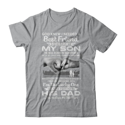 I Needed A Best Friend He Gave Me My Son November Dad T-Shirt & Hoodie | Teecentury.com