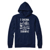 Funny I Drink Coffee So I Don't Punch People T-Shirt & Hoodie | Teecentury.com