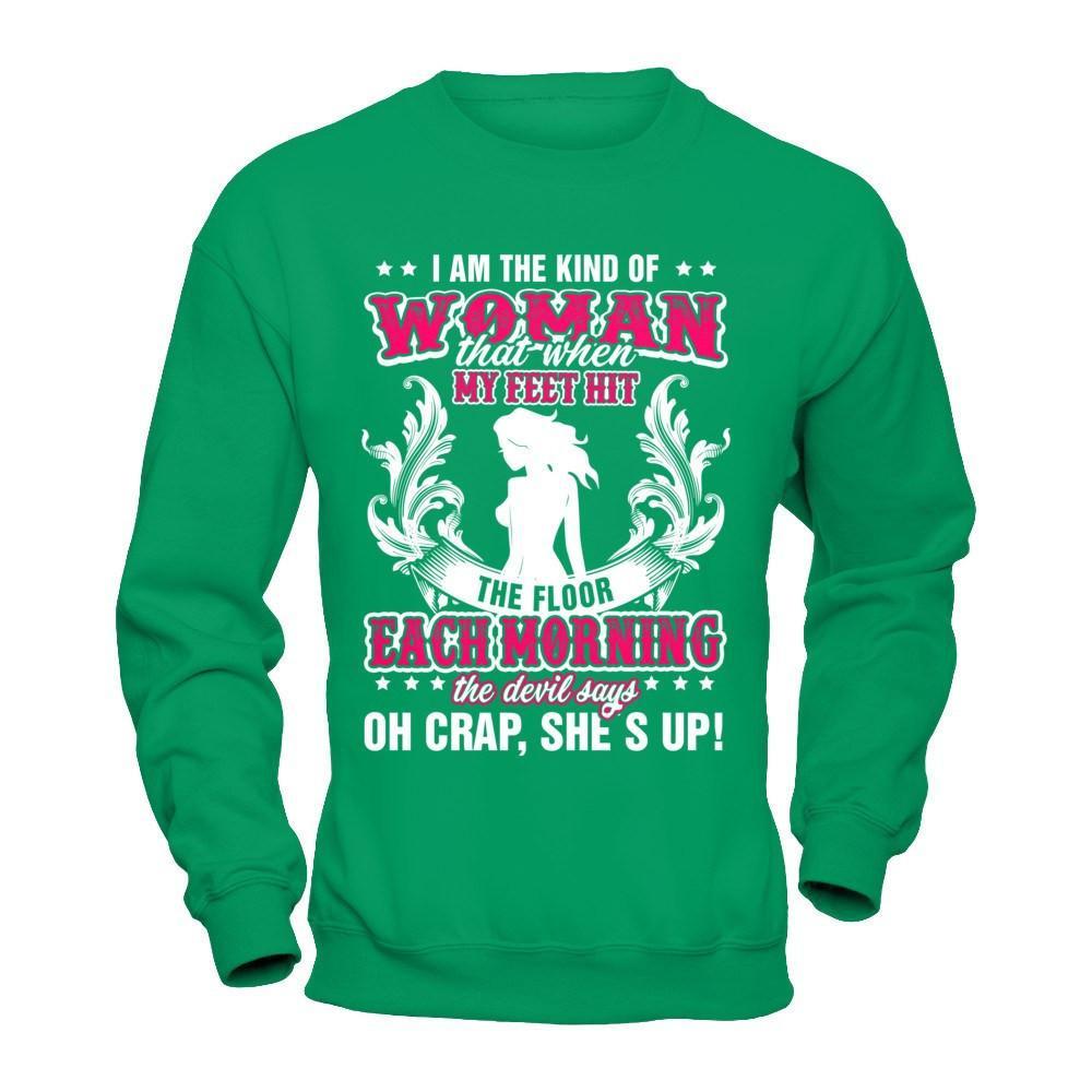 I Am The Kind Of Woman That When My Feet Hit The Floor T-Shirt & Hoodie | Teecentury.com