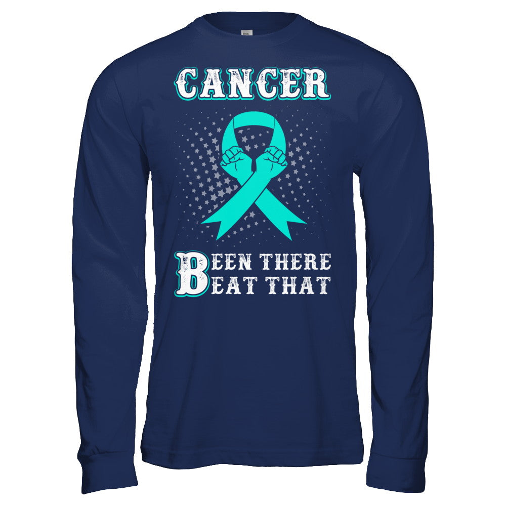 Ovarian Cancer Been There Beat That Teal Awareness Ribbon T-Shirt & Hoodie | Teecentury.com