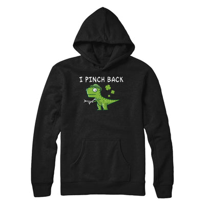 I Pinch Back Dinosaur T-Rex St Patrick's Day T-Shirt & Hoodie | Teecentury.com