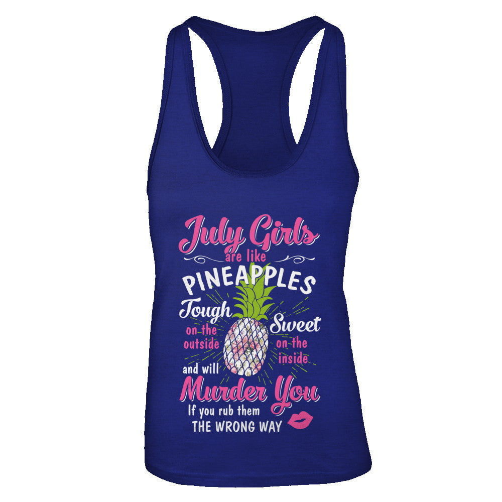 July Girls Are Like Pineapples Sweet Birthday Gift T-Shirt & Tank Top | Teecentury.com