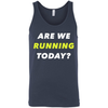 ARE WE RUNNING TODAY? T-Shirt & Hoodie | Teecentury.com