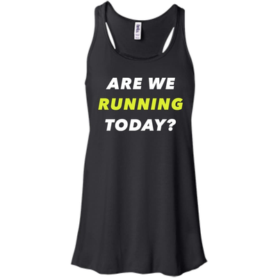 ARE WE RUNNING TODAY? T-Shirt & Hoodie | Teecentury.com