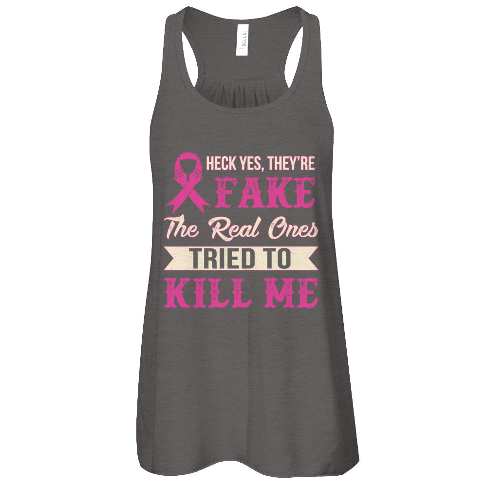 Breast Cancer They're Fake The Real Ones Tried To Kill Me T-Shirt & Tank Top | Teecentury.com