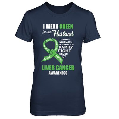 Liver Cancer I Wear Green For My Husband Wife T-Shirt & Hoodie | Teecentury.com