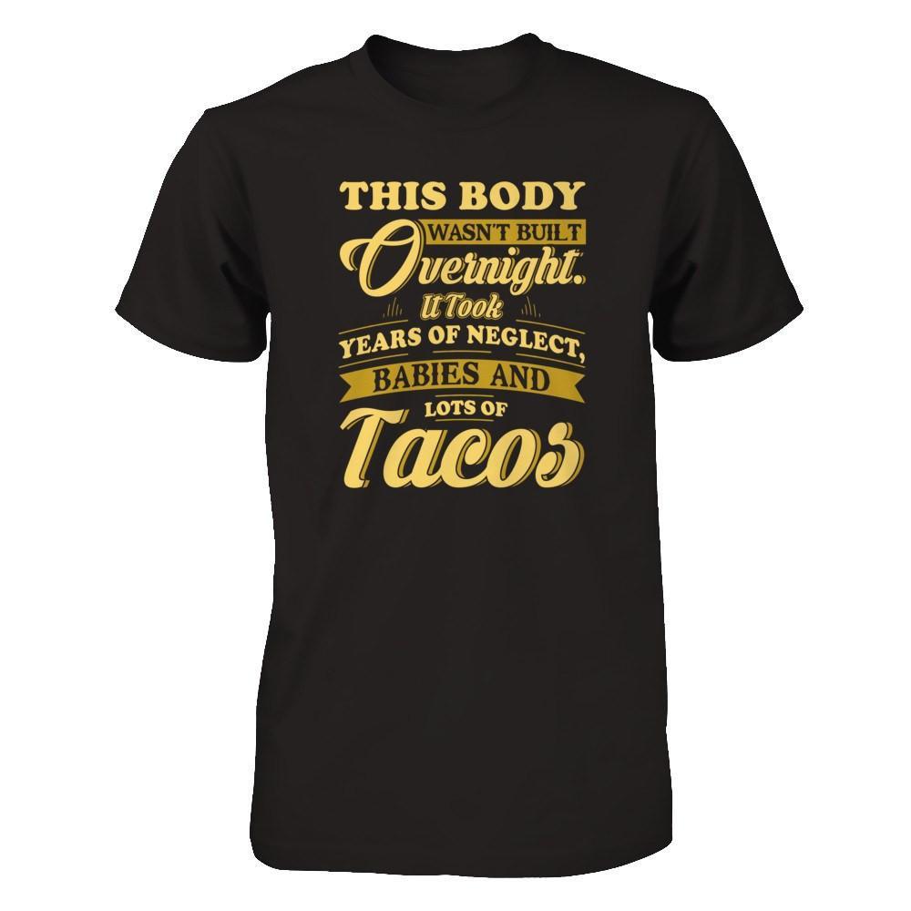 This Body Wasn't Built Overnight T-Shirt & Tank Top | Teecentury.com