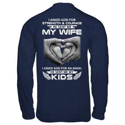 I Asked God Strength And Angel He Sent Me My Wife Kids T-Shirt & Hoodie | Teecentury.com