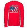 I Don't Kneel Proud To Be American T-Shirt & Hoodie | Teecentury.com