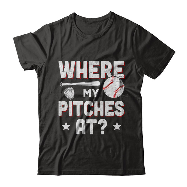 Where My Pitches At Funny Baseball Mom Dad Gift Shirt & Hoodie 