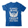 My Grandpa's Beard Is Cooler Than Yours T-Shirt & Hoodie | Teecentury.com