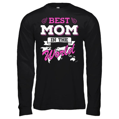 Best Mom In The World T-Shirt & Hoodie | Teecentury.com