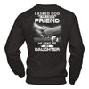 I Asked God For A Best Friend He Sent Me My Daughter T-Shirt & Hoodie | Teecentury.com