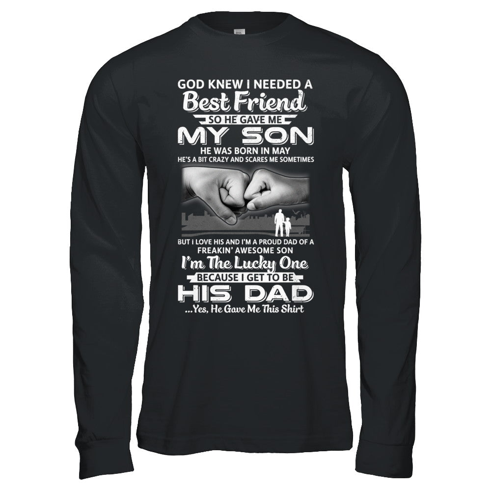 I Needed A Best Friend He Gave Me My Son May Dad T-Shirt & Hoodie | Teecentury.com