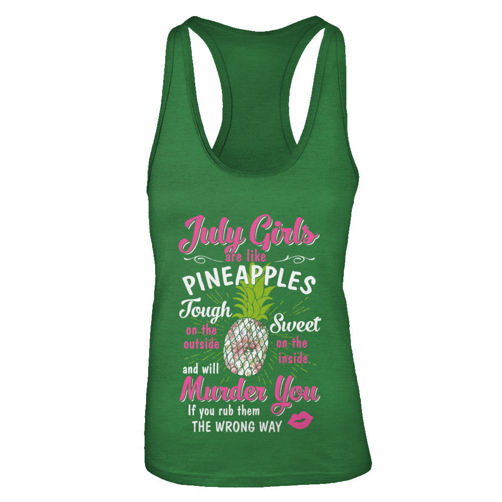 July Girls Are Like Pineapples Sweet Birthday Gift T-Shirt & Tank Top | Teecentury.com