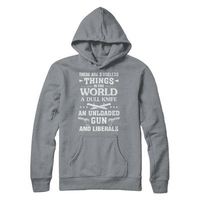 3 Useless Things Knight Gun Liberals Politics T-Shirt & Hoodie | Teecentury.com