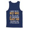 I Have The Best Wife In The World She's A Bit Crazy T-Shirt & Hoodie | Teecentury.com