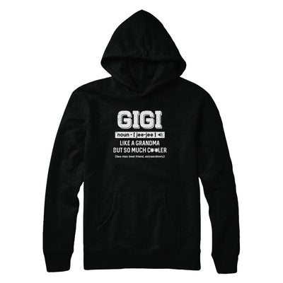 Gigi Like A Grandma Only Cooler Mothers Day Gift T-Shirt & Hoodie | Teecentury.com