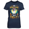 Did Someone Say Treat Bulldog Halloween Costume T-Shirt & Hoodie | Teecentury.com