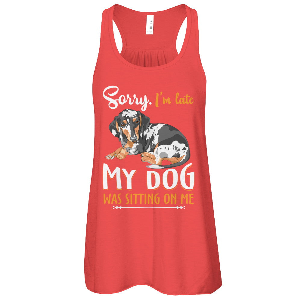 Sorry I‚Äö√Ñ√¥m Late My Dachshund Was Sitting On Me Funny Dog T-Shirt & Tank Top | Teecentury.com