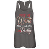 Pour Me Wine Tell Me I'm Pretty T-Shirt & Tank Top | Teecentury.com