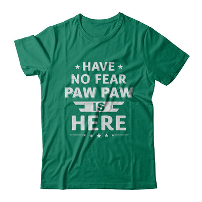 Have No Fear Paw Paw Is Here Father's Day Gift T-Shirt & Hoodie | Teecentury.com