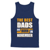 The Best Dads Are Born In November T-Shirt & Hoodie | Teecentury.com