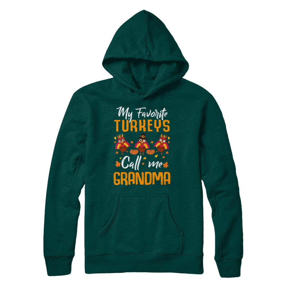 My Favorites Turkeys Call Me Grandma Thanksgiving Day T-Shirt & Sweatshirt | Teecentury.com