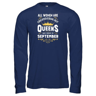 All Women Are Created Equal But Queens Are Born In September T-Shirt & Tank Top | Teecentury.com