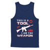 Rifle Gun This Is A Tool I Am The Weapon T-Shirt & Hoodie | Teecentury.com