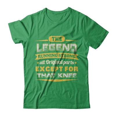 The Legend Running Strong All Original Parts Except Knee T-Shirt & Hoodie | Teecentury.com