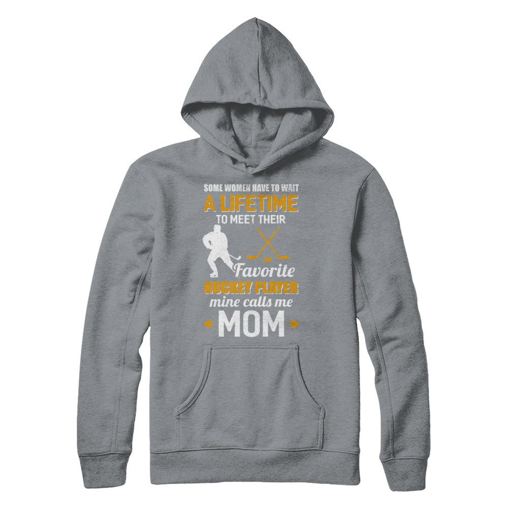 Funny My Favorite Hockey Player Calls Me Mom T-Shirt & Hoodie | Teecentury.com