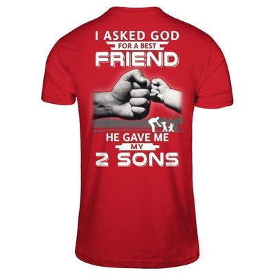 I Asked God For A Best Friend He Gave Me My Two Sons T-Shirt & Hoodie | Teecentury.com