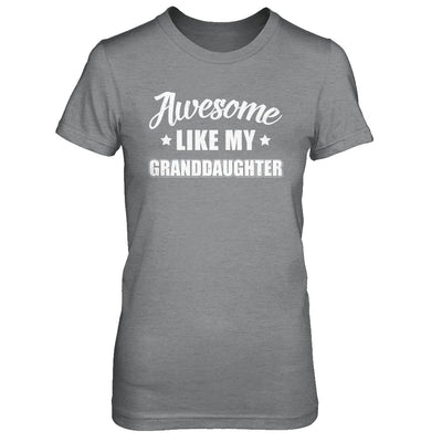 Awesome Like My Granddaughter Papa Grandma Fathers Mothers Day T-Shirt & Hoodie | Teecentury.com