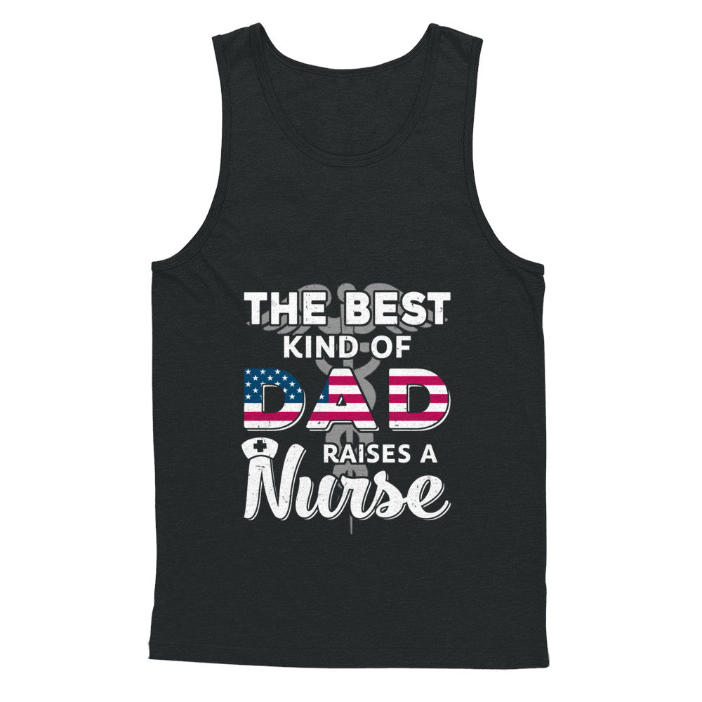 Best Dad Raises A Nurse Fathers Day Gift T-Shirt & Hoodie | Teecentury.com