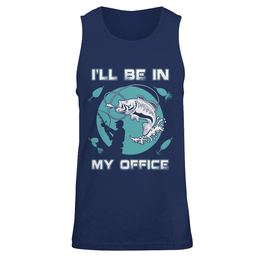 Funny Fishing I'll Be In My Office T-Shirt & Hoodie | Teecentury.com