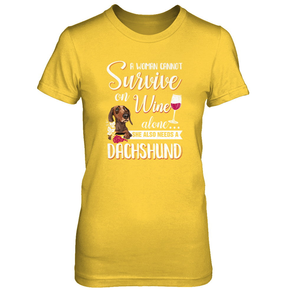 A Woman Can't Survive On Wine Alone Dachshund Dog T-Shirt & Tank Top | Teecentury.com