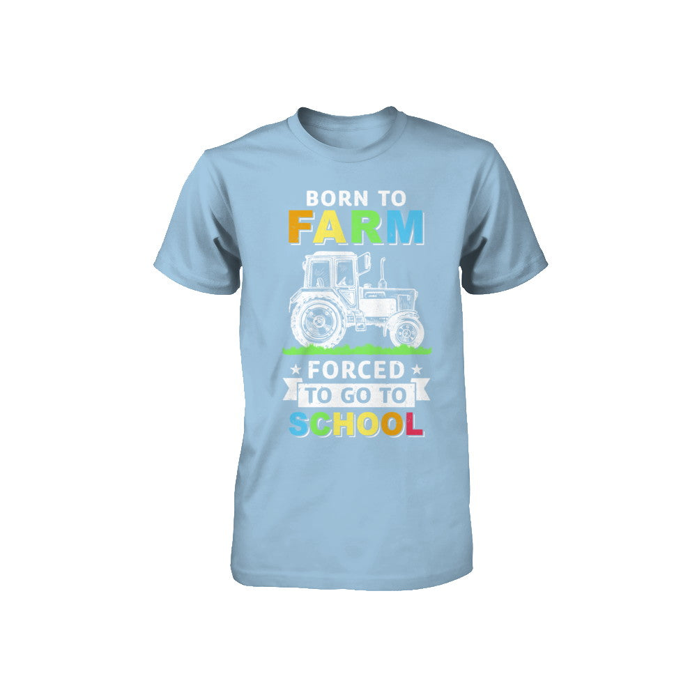 Born To Farm Forced To Go To School Youth Youth Shirt | Teecentury.com